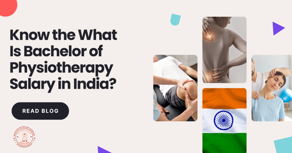 Know the What Is Bachelor of Physiotherapy Salary in India