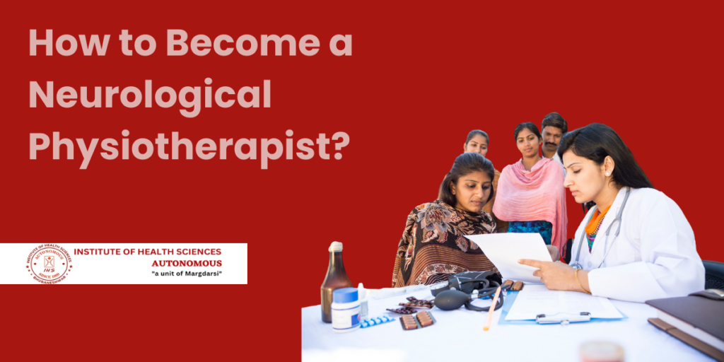 How to Become a Neurological Physiotherapist?
