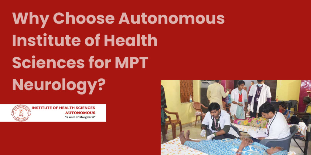 Why Choose Autonomous Institute of Health Sciences for MPT Neurology?
