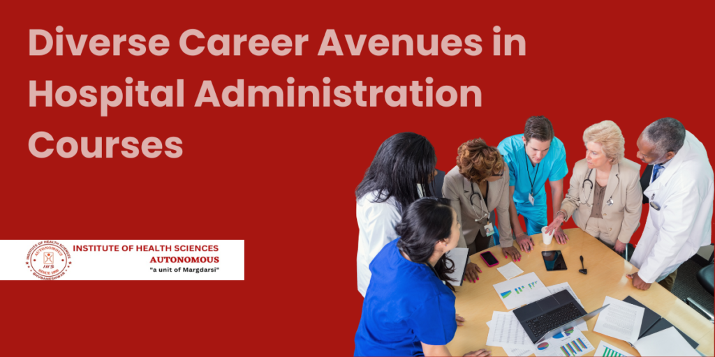 Career Avenues for Graduates of Hospital Administration Courses