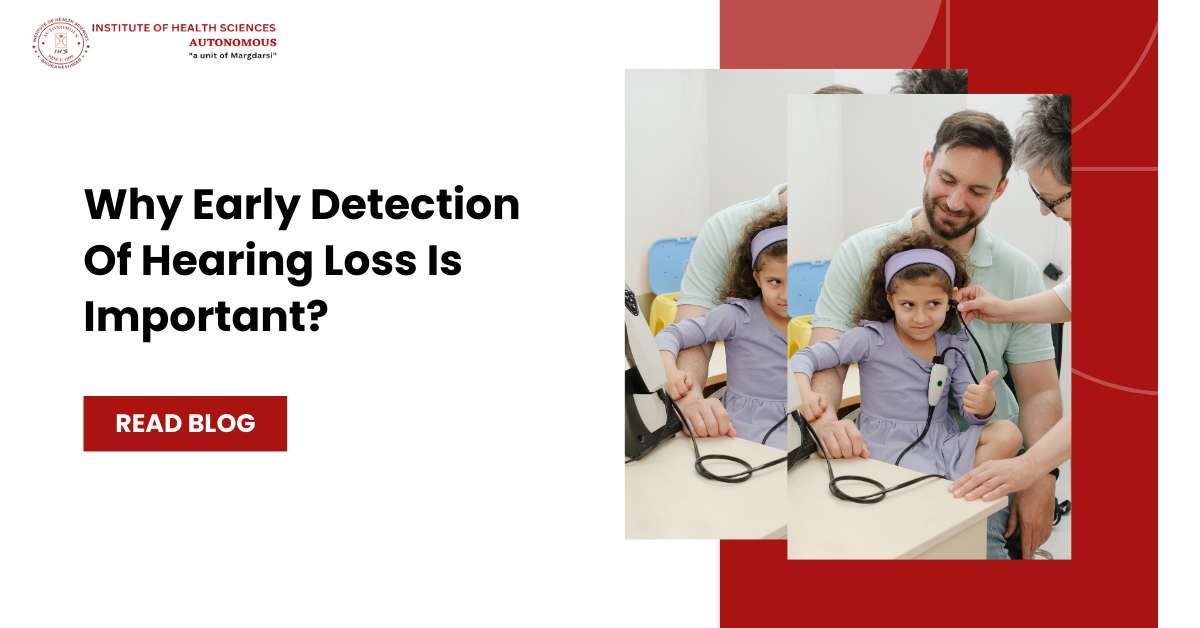 Why Early Detection Of Hearing Loss Is Important?