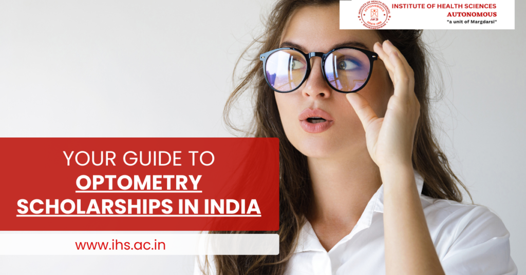 Your Guide To Optometry Scholarships In India